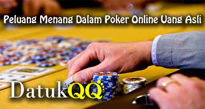 Peluang Menang Dalam Poker Online Uang Asli